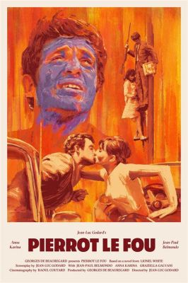 Pierrot le Fou Un viaje surrealista a través de la libertad y el amor!